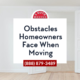 Obstacles Homeowners Face When Moving