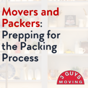 Movers and Packers: Prepping For the Packing Process