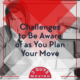 Challenges to Be Aware of As You Plan Your Move