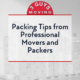 Packing Tips from Professional Movers and Packers 18 Packing Tips from Professional Movers and Packers