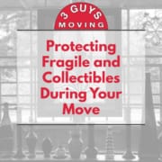 Protecting Fragile and Collectibles During Your Move 1 Protecting Fragile and Collectibles During Your Move