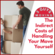 The Indirect Costs of Handling Your Move Yourself