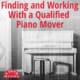 Finding and Working With a Qualified Piano Mover