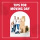 Tips for Moving Day 18 Tips for Moving Day