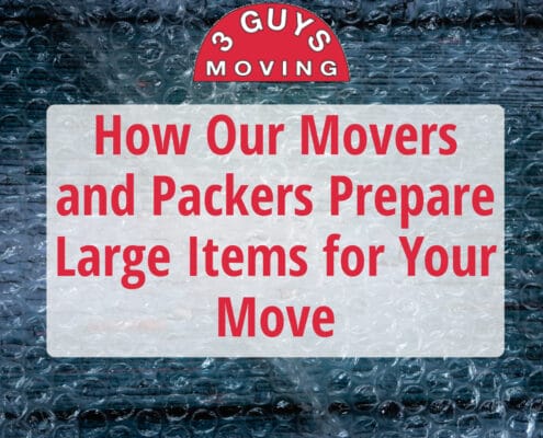 How Our Movers and Packers Prepare Large Items for Your Move