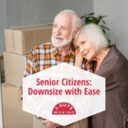 Senior Citizens: Downsize with Ease Senior Citizens: Downsize with Ease