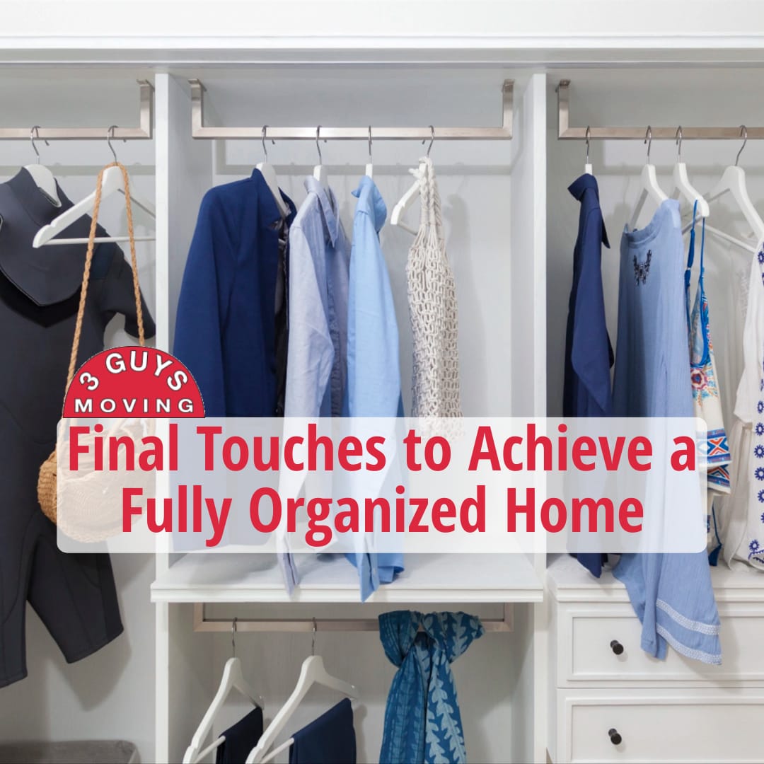 Final Touches to Achieve a Fully Organized Home Final Touches to Achieve a Fully Organized Home