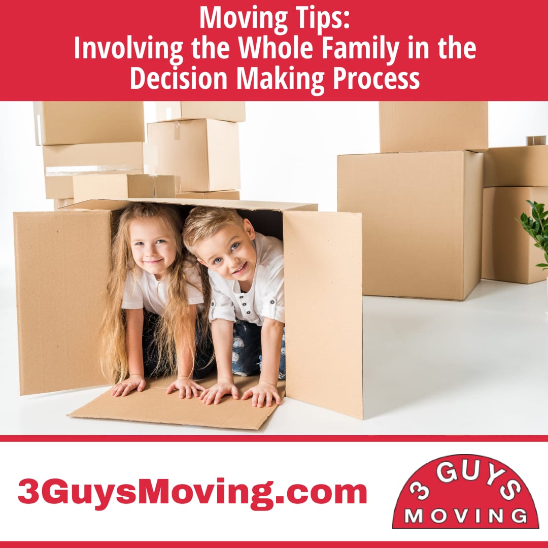 Moving Tips: Involving the Whole Family in the Decision Making Process